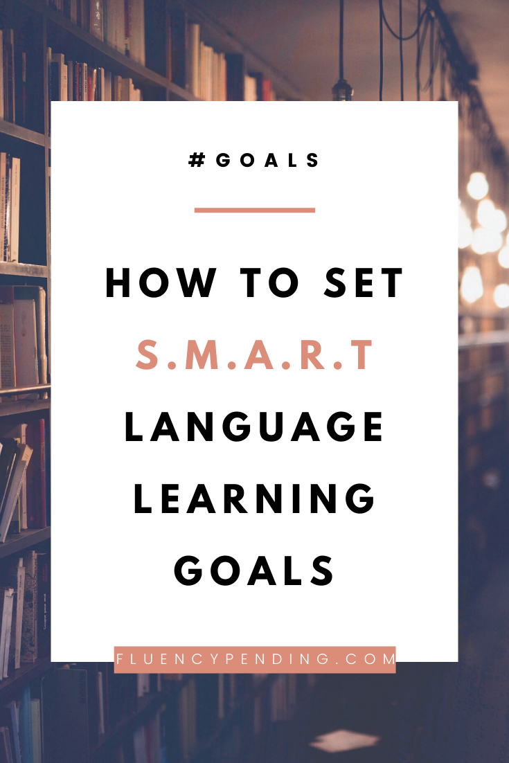 How to Set SMART Language Learning Goals